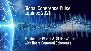 Global Coherence Pulse - Equinox 2021