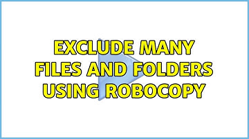 Exclude many files and folders using Robocopy (2 Solutions!!)