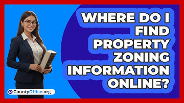Where Do I Find Property Zoning Information Online?
