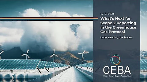 What is Next for Scope 2 Reporting in the Greenhouse Gas Protocol