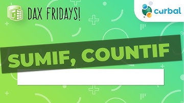 DAX Fridays! #52: SUMIF, COUNTIF