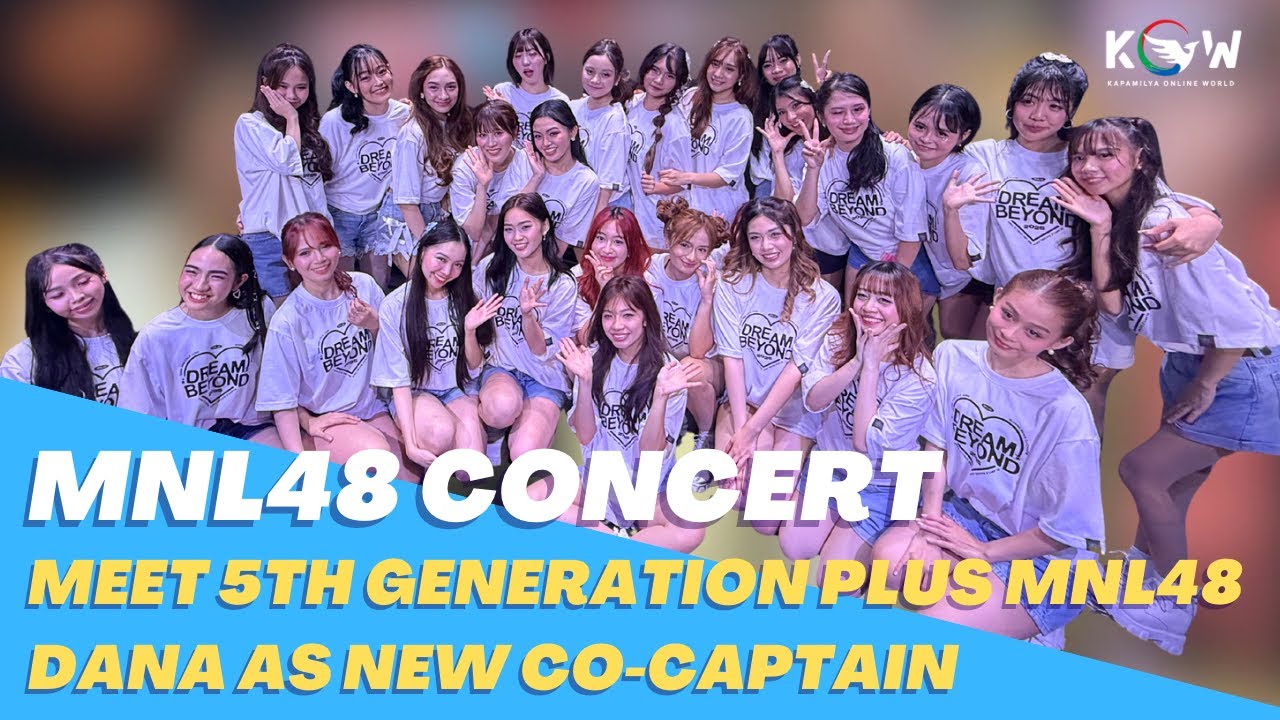 MNL48 Dreaming Beyond Concert Interview plus meet the 5TH Generation and MNL48 Dana new Co-Captain
