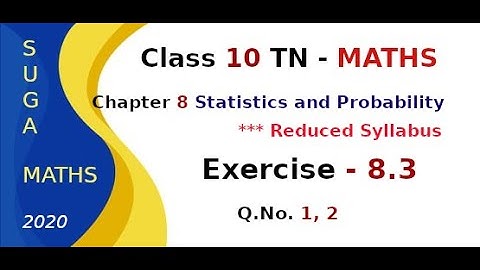 TN New Syllabus Class 10 Maths Chapter 8 Statistics and Probability Exercise 8.3 | Q.No 1 and 2