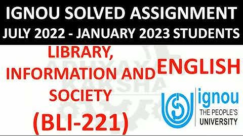 BLI 221 (ENGLISH) LIBRARY INFORMATION AND SOCIETY - IGNOU SOLVED ASSIGNMENT 2022-2023 JULY 22 JAN 23