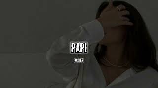 Papi 🎧💕 (Slowed + Reverb)