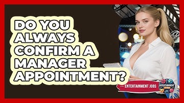 Do You Always Confirm A Manager Appointment?