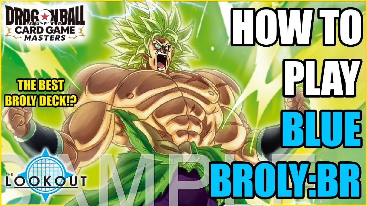 HOW TO PLAY: BLUE BROLY! THE NEXT BEST BROLY DECK!