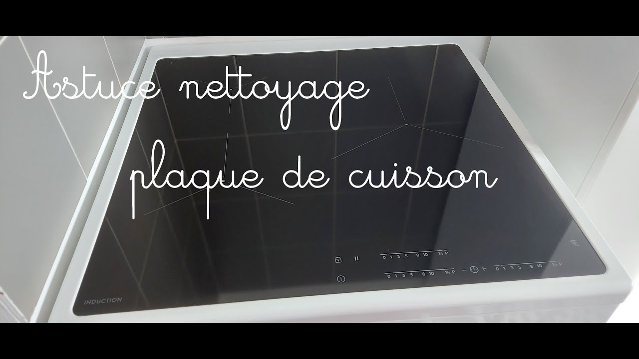 ASTUCE MAGIQUE  : Nettoyage induction ou vitrocéramique
