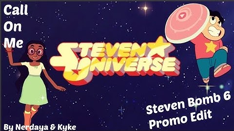 Steven Universe: Steven Bomb 6 Promo Edit: By Nedaya & Kyke