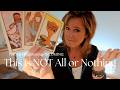 Not ALL OR NOTHING - This Is Somewhere In Between