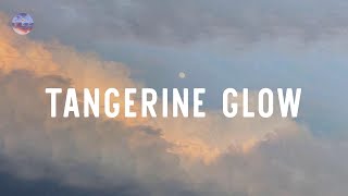 tangerine glow 🍇 a nostalgia playlist