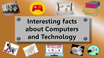 Interesting facts about Computers and Technology