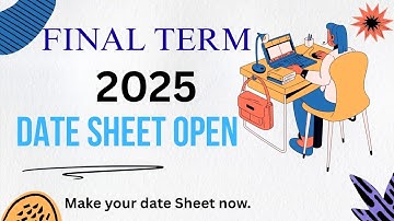 Final term Spring 2025 date sheet link open.