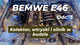 BEMWE E46 TURBO Projekt Odc.3 - Kolektor, wtryski i silnik w budzie
