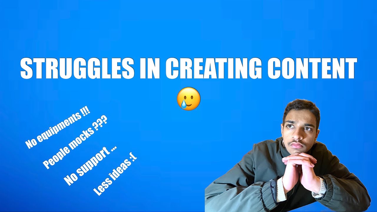 TALKING ABOUT STRUGGLES OF A NEW CONTENT CREATOR 🤔