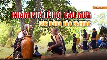 Khám phá lễ hội cầu mưa của đồng bào Bahnar | VTV24
