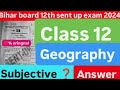 class 12 ka geography ka subjective question sent up exam 2024 #biharboard #geography @sntarget ❓🔥📤