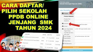 CARA DAFTAR ATAU PILIH SEKOLAH PPDB ONLINE JENJANG SMK TAHUN 2024