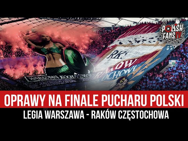 Oprawy na finale Pucharu Polski Legia Warszawa - Raków Częstochowa (02.05.2023 r.)