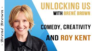 Unlocking Us With Brene Brown - Comedy, Creativity And Roy Kent