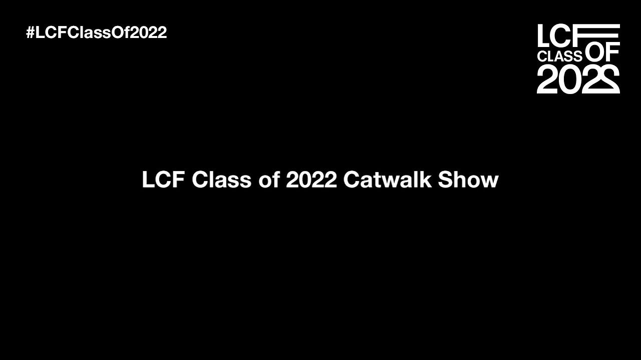 LCF Class of 2022 Catwalk Show