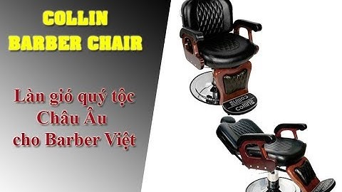 [ Review ] Đánh giá ghế cắt tóc nội địa Collins Barber Chair