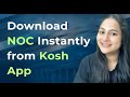 How to Get Your NOC in Seconds – Kosh App!