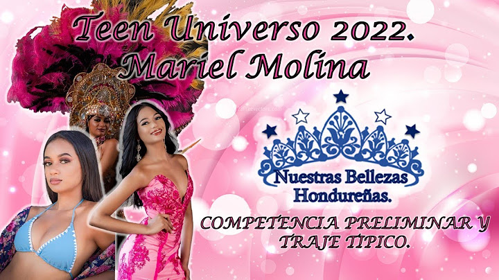 Teen Universo Honduras 2022: Mariel Molina : Competencia Preliminar Y Traje Tipico