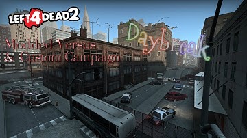 Left 4 Dead 2 - Daybreak - Full Game (MODDED VERSUS & CUSTOM CAMPAIGN)