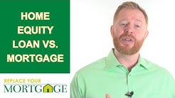 Home Equity Loan VS Mortgage - What You Should Know 