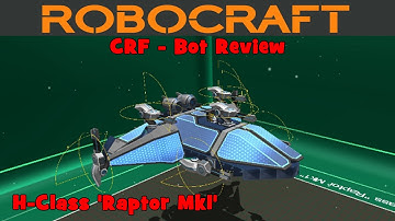 Robocraft! - CRF Bot Review - H-Class 