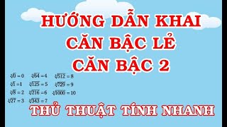 MẸO KHAI CĂN BẬC LẺ - RA KẾT QUẢ SỐ THẬP PHÂN - CĂN BẬC 2 || THỦ THUẬT TÍNH NHẨM NHANH