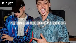 PESO PLUMA || BZRP Music Sessions #55 (BJASSO Edit)