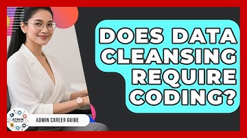 Does Data Cleansing Require Coding? - Admin Career Guide