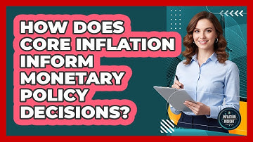 How Does Core Inflation Inform Monetary Policy Decisions?