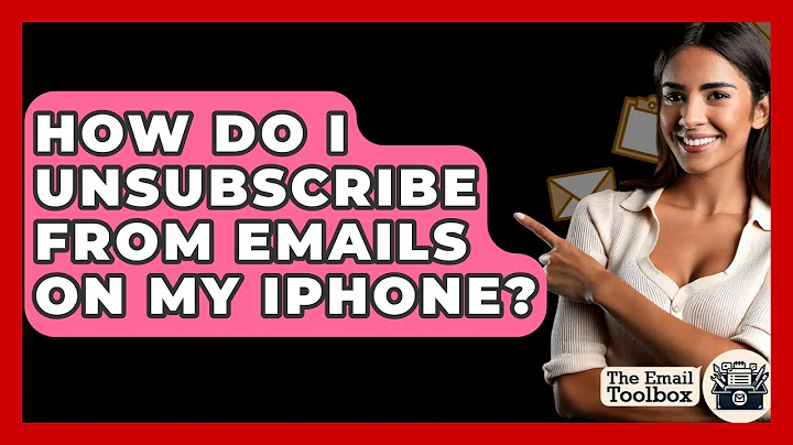 How Do I Unsubscribe From Emails On My IPhone? - TheEmailToolbox.com