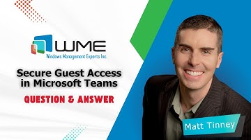 Simplify and Secure Guest Access in Microsoft Teams | WME Cloud Insights