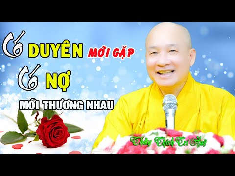 Video Có DUYÊN mới gặp gỡ, có NỢ mới thương nhau - Thầy... - youtube