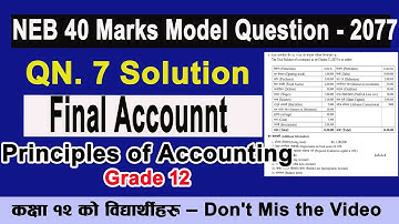 Final Account |  HSEB/ NEB Model Question 2077 Q.N. - 7  Solution | Class 12 | in Nepali