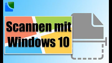 Wie kann ich Scannen mit Windows 10?