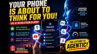 Google Gemini AI Revolution: The Future of Android Agentic AI, Privacy &amp; On-Device Intelligence