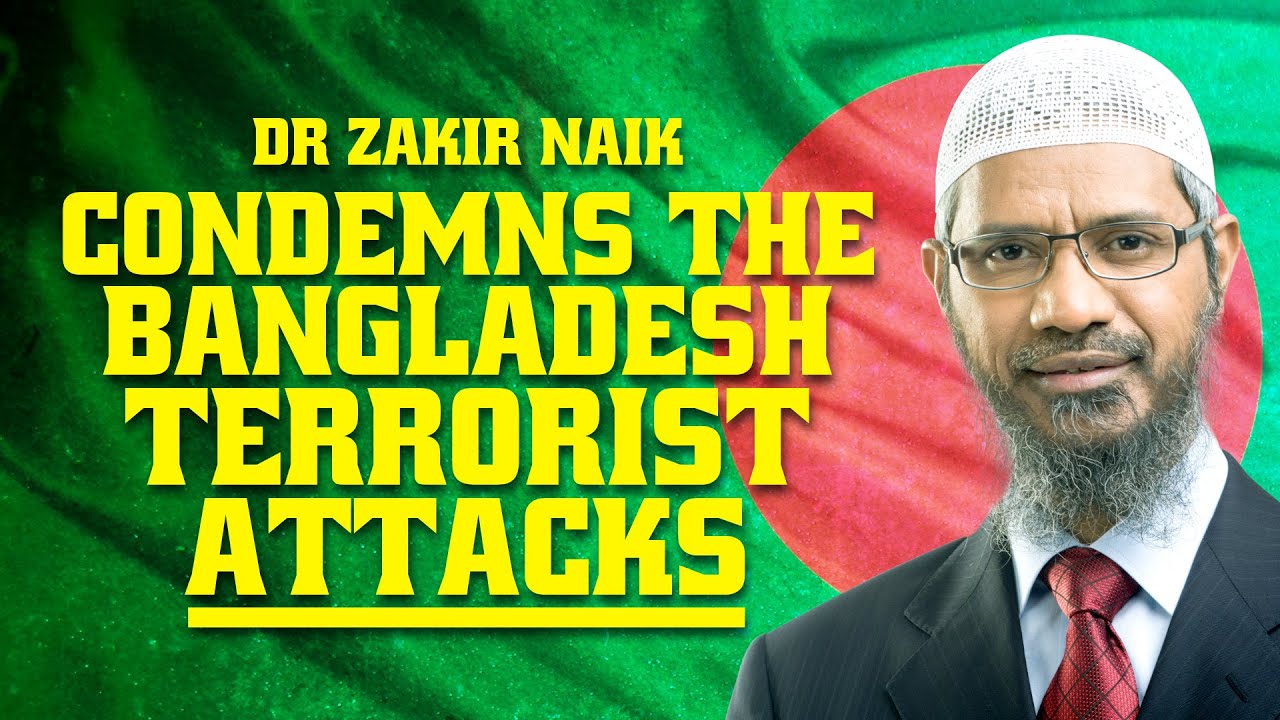 peace tv online DR ZAKIR NAIK CONDEMNS THE BANGLADESH TERRORIST ATTACKS