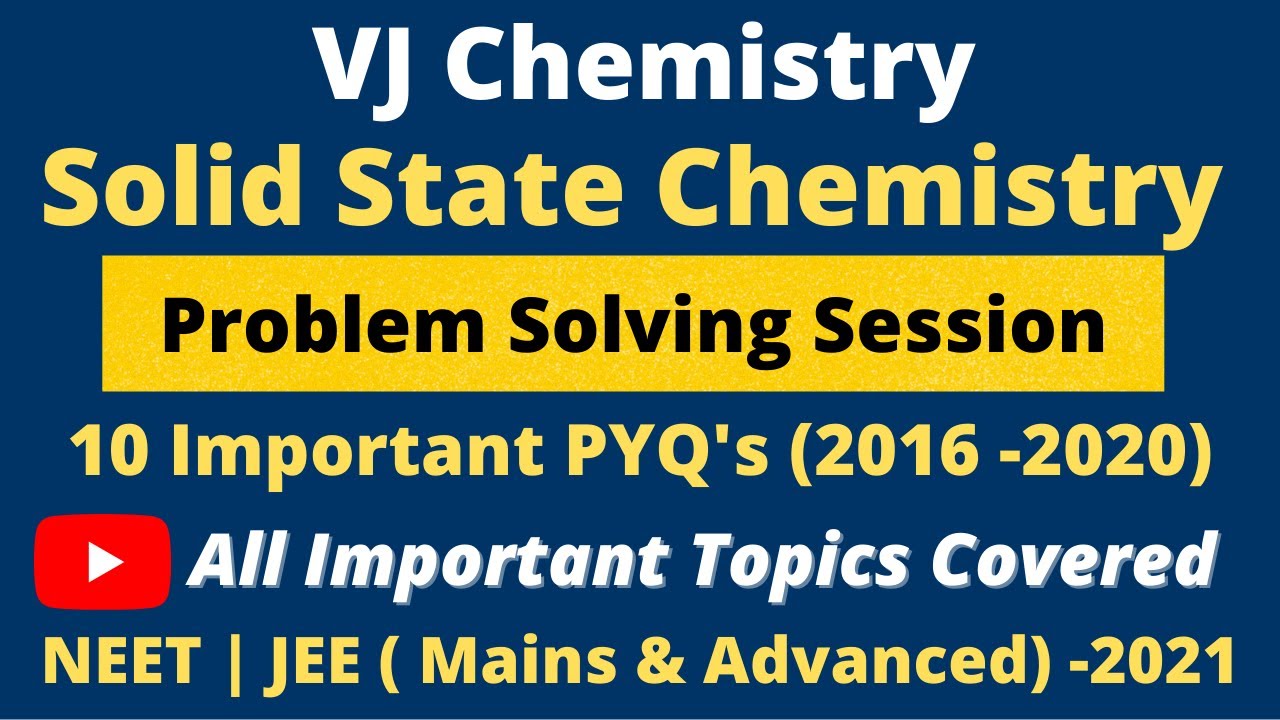 Solid State -Problem Solving Session ( PYQ's 2016 - 2020) | NEET | JEE ...