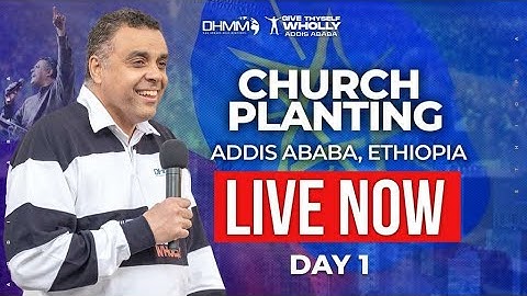 Give Thyself Wholly Conference with Dag Heward-Mills | Addis Ababa, Ethiopia | Day 1 Session 1