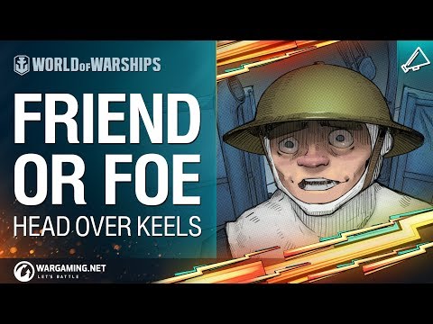 Head over Keels: Friend or Foe | World of Warships