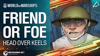 Head over Keels: Friend or Foe | World of Warships