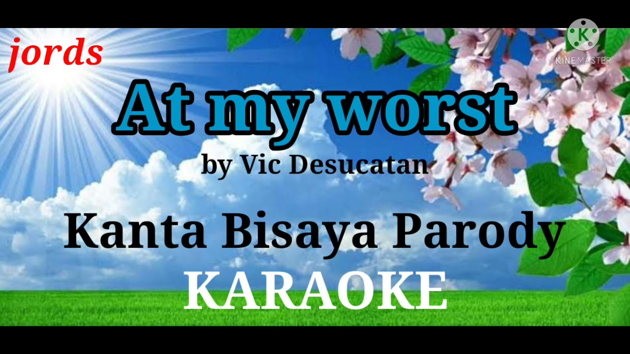 At my worst Parody Kanta Bisaya Karaoke YouTube