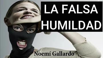 ¿Qué es la falsa humildad?