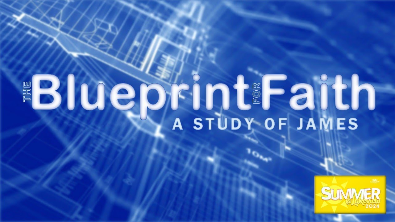 The Blueprint for Faith: James Part 2 - The Word of Truth - YouTube