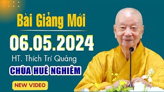 Bài Giảng Mới 06052024 - Ht Thích Trí Quảng Quá Hay